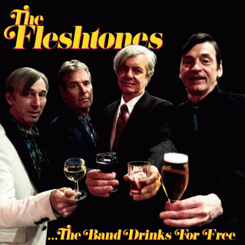 The Fleshtones : The Band Drinks for Free